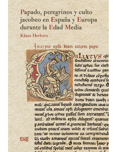 PAPADO PEREGRINOS Y CULTO JACOBEO EN ESPANA Y EUROPA DURANTE LA EDAD MEDIA