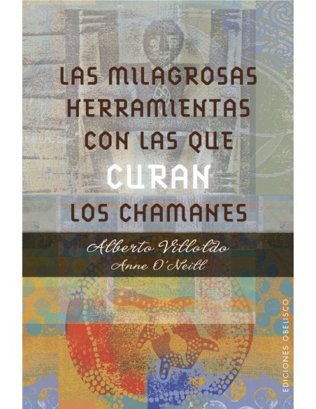 LAS MILAGROSAS HERRAMIENTAS CON LAS QUE CURAN LOS CHAMANES