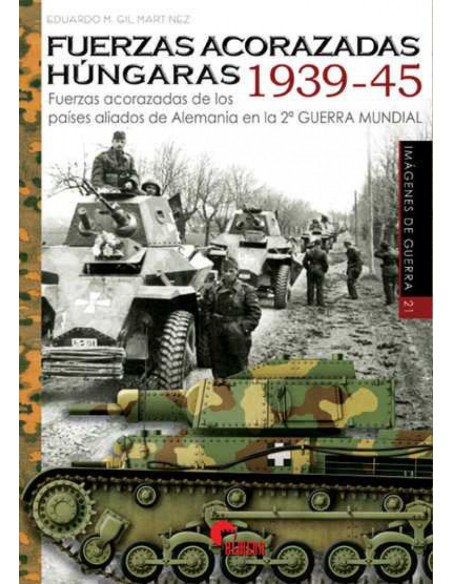 FUERZAS ACORAZADAS HUNGARAS 1939 45
