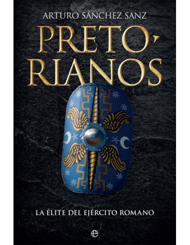 PRETORIANOS LA ELITE DEL EJERCITO ROMANO