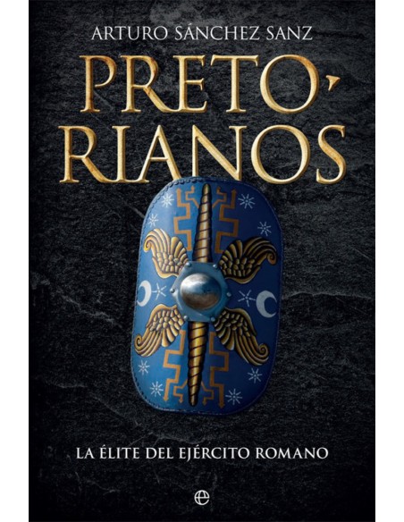 PRETORIANOS LA ELITE DEL EJERCITO ROMANO