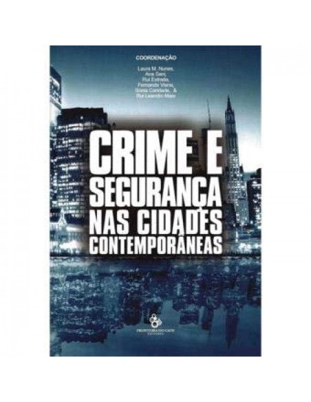 Crime e seguranca nas cidades contemporaneas