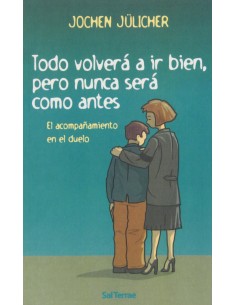 Todo volvera a ir bien pero nunca sera como antes