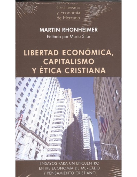 LIBERTAD ECONOMICA CAPITALISMO Y ETICA CRISTIANA