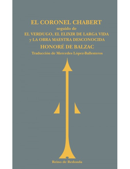 El coronel ChabertEl verdugoEl elixir de la larga vidaLa obra maestra d