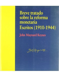 BREVE TRATADO SOBRE REFORMA MONETARIA ESCRITOS 1910 1944