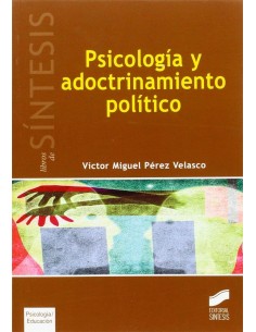 PSICOLOGIA Y ADOCTRINAMIENTO POLITICO