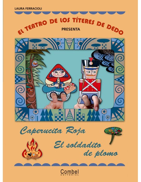 El teatro de los titeres de dedo presenta Caperucita Roja El soldadito de plomo
