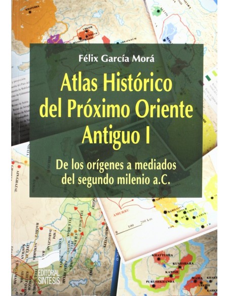 ATLAS HISTORICO DEL PROXIMO ORIENTE ANTIGUO VOL I