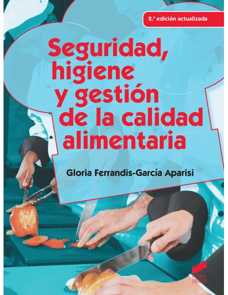 SEGURIDAD HIGIENE Y GESTION DE LA CALIDAD ALIMENTARIA
