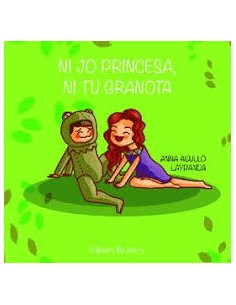 NI JO PRINCESA NI TU GRANOTA