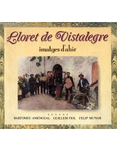 LLORET DE VISTA ALEGRE IMATGES D AHIR