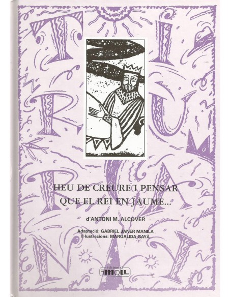 HEU DE CREURE I PENSAR QUE EL REI EN JAU