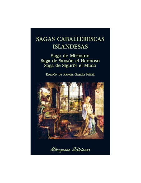 SAGAS CABALLERESCAS ISLANDESAS SAGA DE MIRMANN SAGA DE SANSON EL HERMOSO SAGA