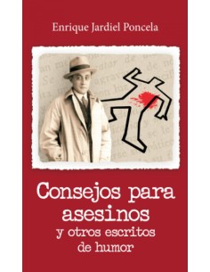 CONSEJOS PARA ASESINOS Y OTROS ESCRITOS DE HUMOR