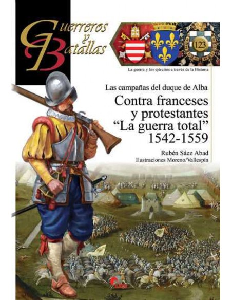 CONTRA FRANCESES Y PROTESTANTES LA GUERRA TOTAL 1542 1559