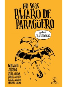 NO SEAS PAJARO DE PARAGUERO