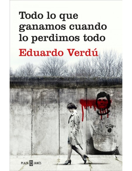 TODO LO QUE GANAMOS CUANDO LO PERDIMOS TODO