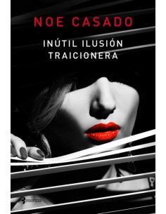 INUTIL ILUSION TRAICIONERA