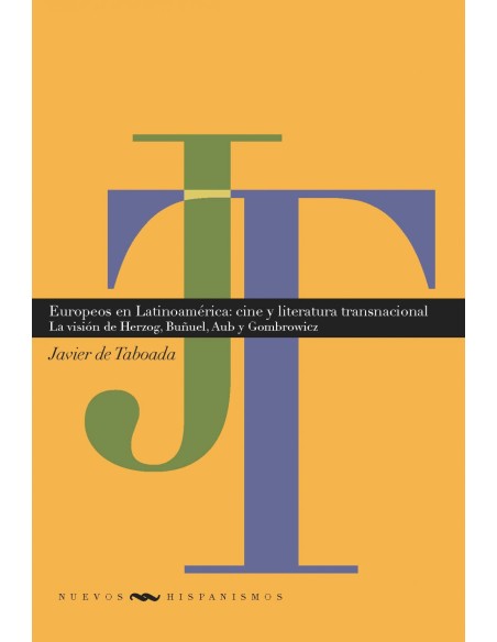 EUROPEOS EN LATINOAMERICA CINE Y LITERATURA TRANSNACIONALES