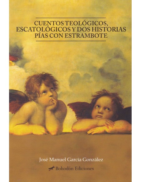 Cuentos teologicos escatologicos y dos historias pias con estrambote