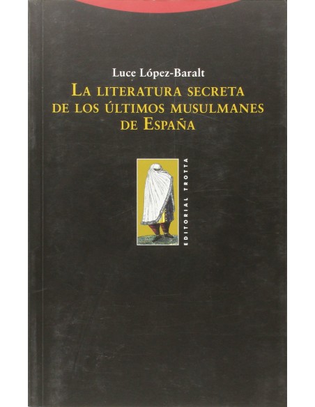 LA LITERATURA SECRETA ULTIMOS MUSULMANES ESPANA