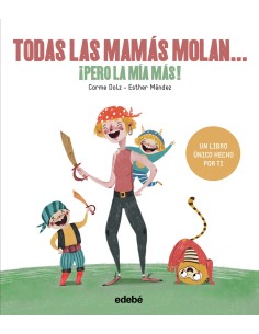 TODAS LAS MAMAS MOLAN