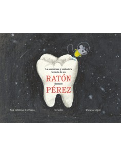 LA ASOMBROSA Y VERDADERA HISTORIA DE UN RATON LLAMADO PEREZ
