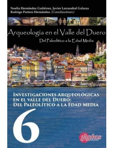 INVESTIGACIONES ARQUEOLOGICAS DEL VALLE DEL DUERO