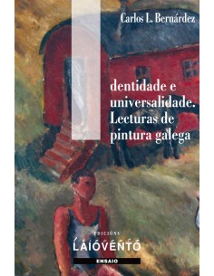 Identidade e universalidade Lecturas de pintura galega