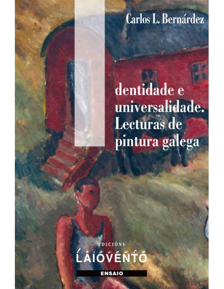 Identidade e universalidade Lecturas de pintura galega