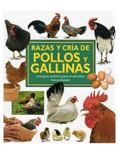 RAZAS Y CRIA DE POLLOS Y GALLINAS