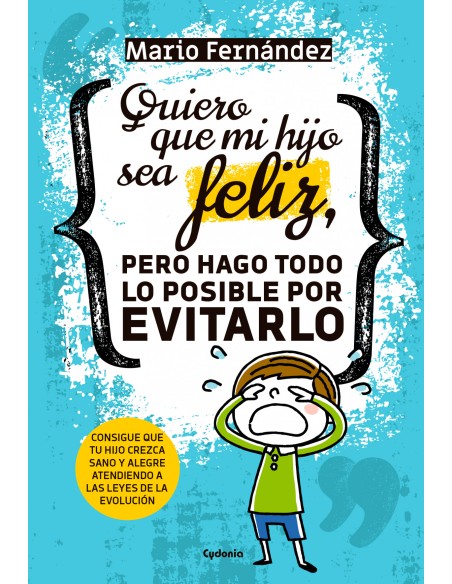 Quiero que mi hijo sea feliz