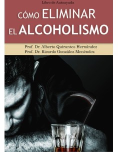 COMO ELIMINAR EL ALCOHOLISMO