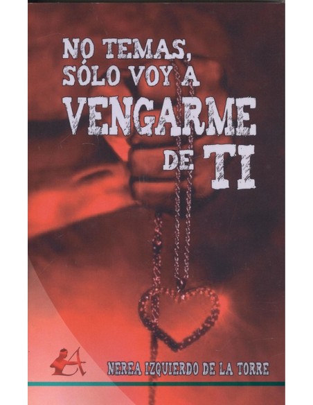 NO TEMAS SOLO VOY A VENGARME