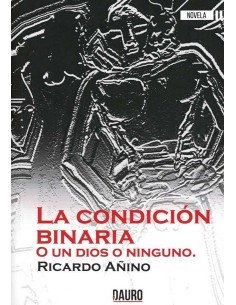 LA CONDICION BINARIA O UN DIOS O NINGUNO