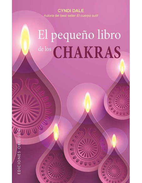 EL PEQUENO LIBRO DE LOS CHAKRAS EL PEQUENO LIBRO DE LOS CHAKRAS