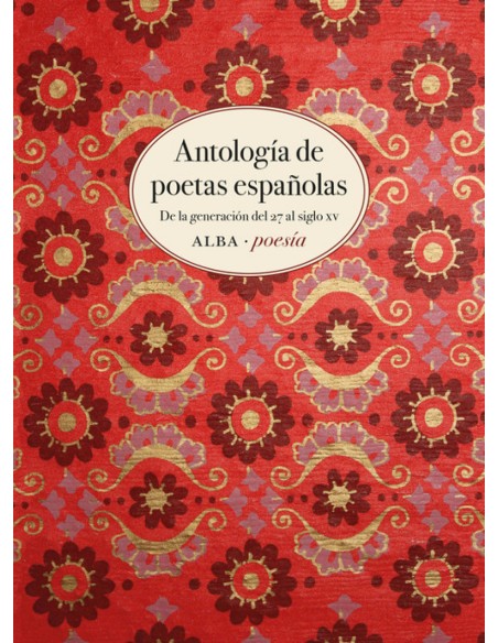 ANTOLOGIA DE POETAS ESPANOLAS generacion 27 al siglo xv