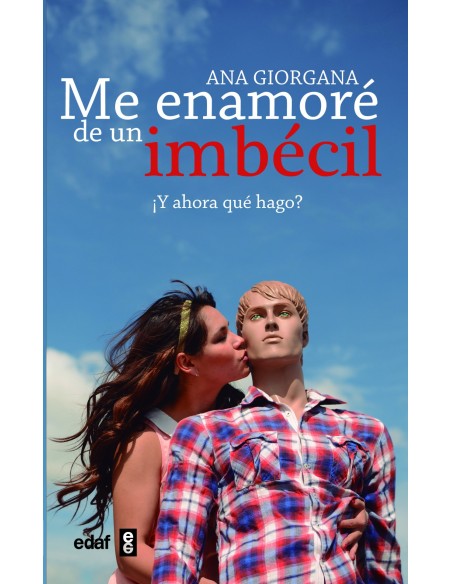 ME ENAMORE DE UN IMBECIL