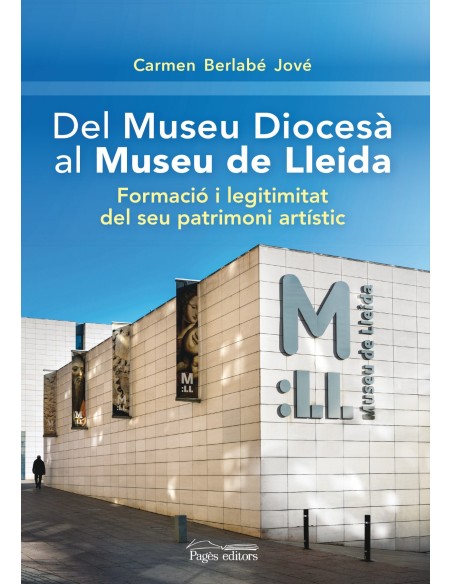 DEL MUSEU DIOCESA AL MUSEU DE LLEIDA