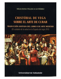 CRISTOBAL DE VEGA SOBRE EL ARTE DE CURAR