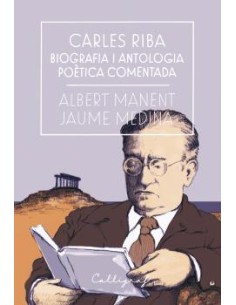 CARLES RIBA BIOGRAFIA I ANTOLOGIA POETICA COMENTADA