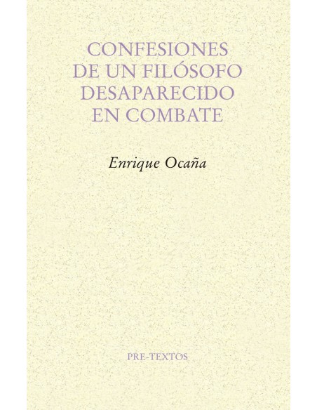 CONFESIONES DE UN FILOSOFO DESAPARECIDO EN COMBATE