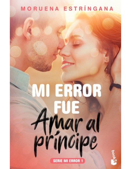 MI ERROR FUE AMAR AL PRINCIPE