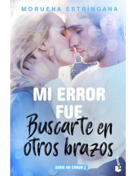MI ERROR FUE BUSCARTE EN OTROS BRAZOS