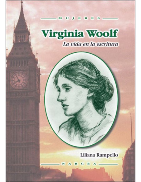 VIRGINIA WOOLF LA VIDA EN LA ESCRITURA