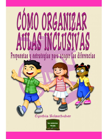 COMO ORGANIZAR AULAS INCLUSIVAS