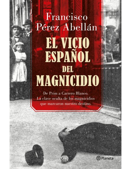 EL VICIO ESPANOL DEL MAGNICIDIO