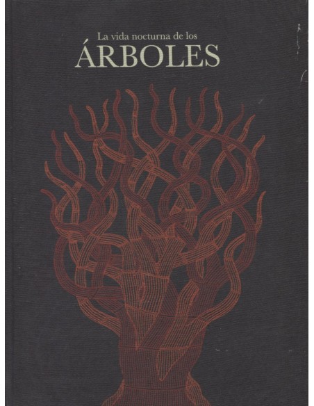 LA VIDA NOCTURNA DE LOS ARBOLES