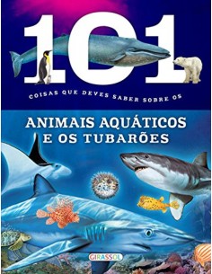 101 COISAS DEVES SABER ANIMAIS AQUATICOS TUBAROES